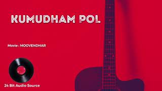 Kumudham Pol Vandha | Moovendhar | 24 Bit Song | Sirpi | Hariharan