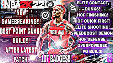 NEW* NBA 2K22 NEXT GEN BEST POINT GUARD BUILD 107 BADGES OVERPOWERED!! ALL CONTACT DUNKS! 3PT DEMON!