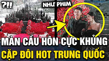 Màn cầu hôn CỰC KHỦNG của cặp đôi Hot Douyin Trung Quốc khiến cđm trầm trồ ngưỡng mộ| TB TREND