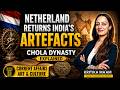 Netherlands Returns India’s Chola Artefacts | Chola Dynasty Explained | Current Affairs 2026