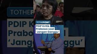 Prabowo Sebut Tak Mau Pemerintahannya Diganggu, Kritik Pedas Adian Napitupulu dari PDI-P: Berbahaya