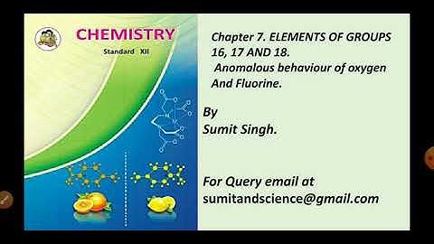 Anomalous behaviour of oxygen and flourine, Chapter 7, Elements of group 16,17,18,Hsc Chemistry