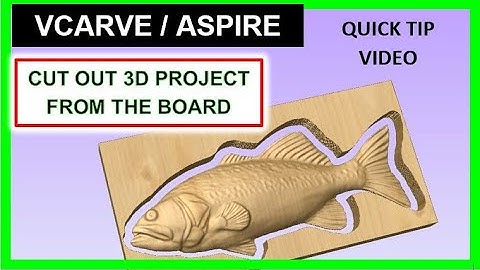 Quick Tip - Cutout A 3D Project [Vectric Vcarve & Aspire] - Garrett Fromme