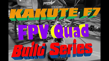 Holybro Kakute F7 FPV Quadcopter Build - What To Buy