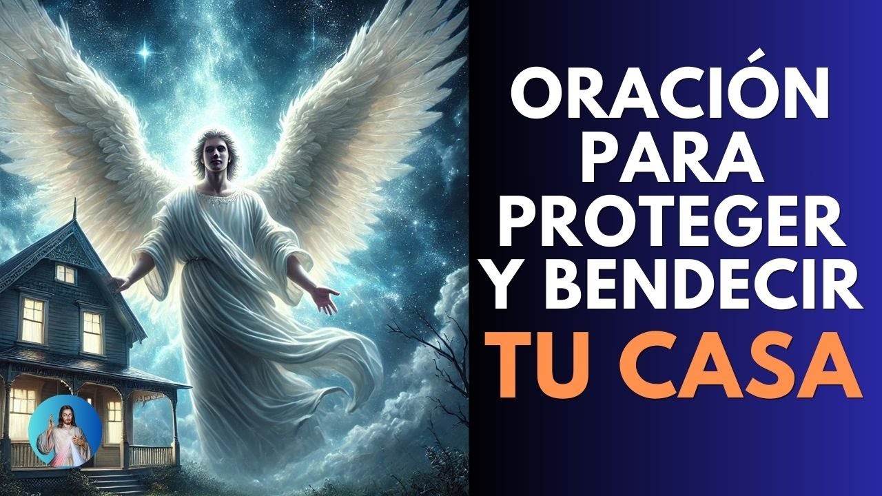 ORACIÓN PARA PROTEGER Y BENDECIR TU HOGAR - Oración para protegerte ...