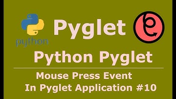 10  Pyglet Python Mouse Press Event