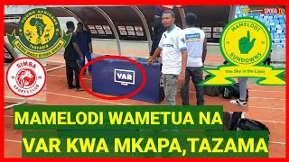 WANANCHI MTAKOMA KUDADEKI MAMELODI WAMEKUJA NA VAR KWA MKAPA, SIMBA Vs AL AHLY NAYO BALAA, KAZI IPO