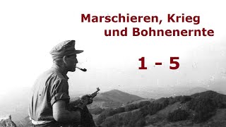 Marschieren, Krieg und Bohnenernte - Tagebuch eines Feldwebels Teil 1 -5