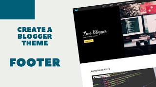 Create A Blogger Template From Scratch - The Footer