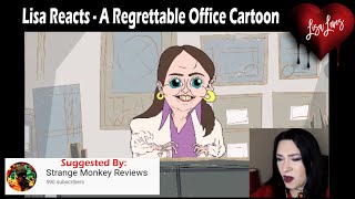 Lisa Reacts - A Regrettable Office Cartoon (Suggested by Strange Monkey)