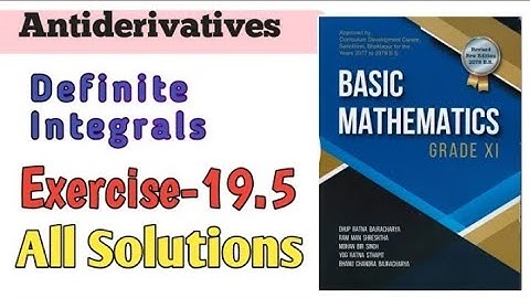 Class 11 ||basic mathematics|| - Exercise 19.5 - antiderivatives - neb - definite integrals