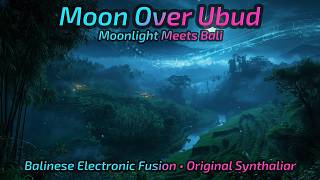 Moon Over Ubud ๐ | Mystical Balinese Ambient Fusion | Synthaliar