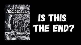 SoloDark Ep. 6: Did we win? Lose? Escape with our lives?