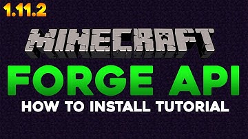 How To Install Minecraft Forge API Minecraft 1.11.2 | Tutorial