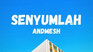 SENYUMLAH - ANDMESH (LIRIK)
