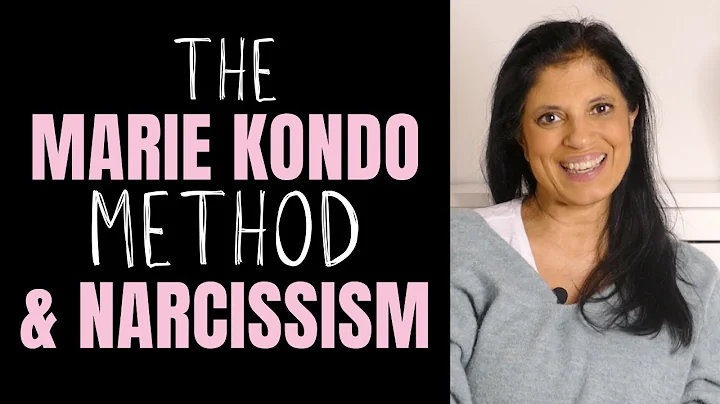 Narcissism and the Marie Kondo Method