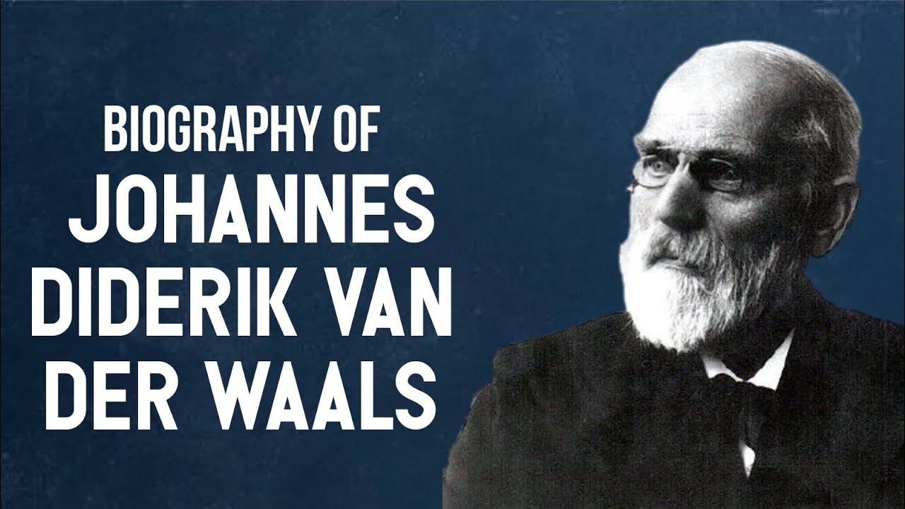 Biography Of Johannes Diderik Van Der Waals Van Der Waals Force