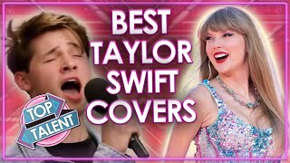 AMAZING Taylor Swift Covers From X Factor Around The World! | Top Talent