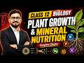 Plant growth and mineral nutrition class 12 One Shot | 7 chapter biology 12th class