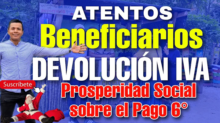!Atencin! Pago 6 Devolucin IVA Prosperidad Social ...