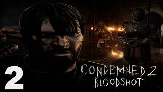 CGP!- Condemned 2: Bloodshot #2 A Night of Dolls and Knights! (No Commentary)