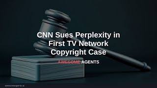 CNN Sues Perplexity in First TV Network Copyright Case