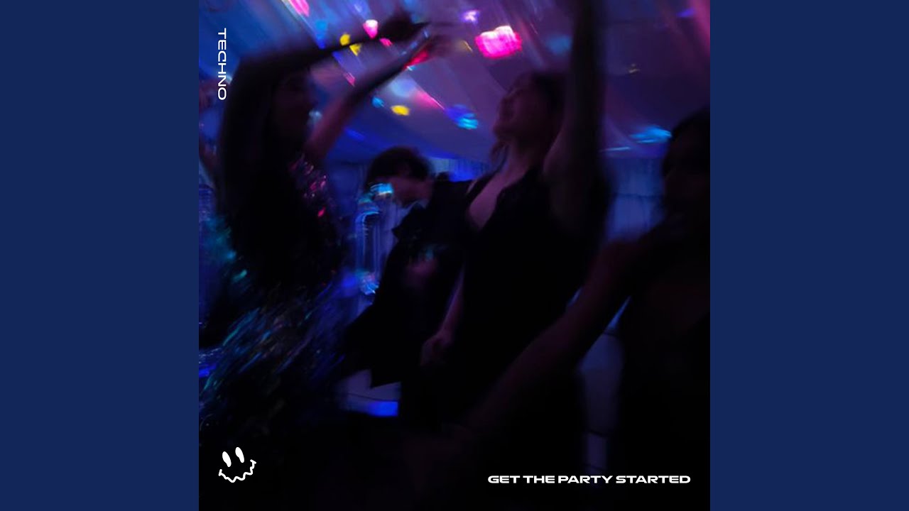 GET THE PARTY STARTED - (TECHNO)