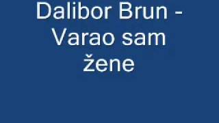 Dalibor Brun - Varao sam žene