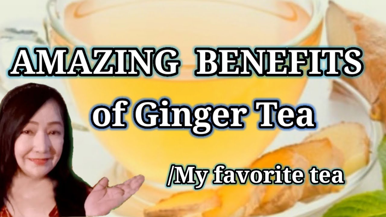 AMAZING BENEFITS OF GINGER TEA - YouTube