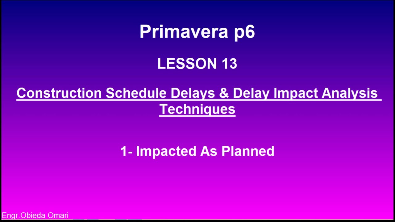Primavera P6 Lesson 13 Delay Impact Analysis Impacted As Planned primavera-p6-lesson-13-delay-impact-analysis-impacted-as-planned