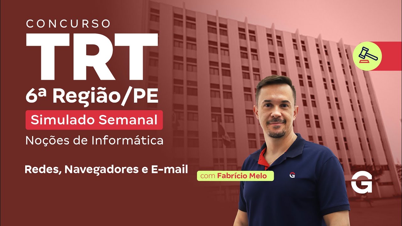 Concurso TRT 6° | Simulado Semanal: Noções de Informática | Redes, Navegadores e E-mail
