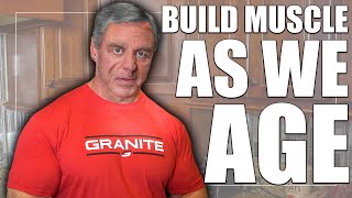 Can We Build Muscle in Our 40's, 50's & 60's   (I Have The Answer)
