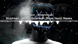 Scatman John - Scatman (Nom Nom) Remix