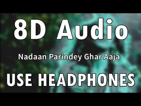 Nadaan Parindey Ghar Aaja   8D Audio 8D SONG 3D SONG 3D AUDIO Rockstar A R Rahman