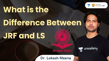 What is the Difference Between JRF and LS ? Dr Lokesh Meena