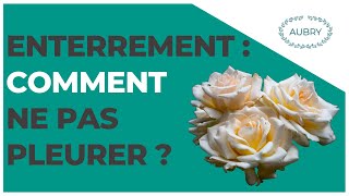 Comment ne pas pleurer à un enterrement ?