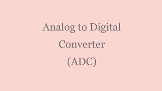 ADC introduction- Analog to Digital Converter