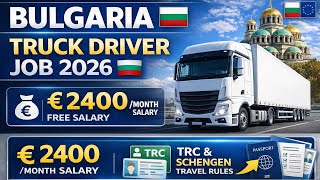Bulgaria Work Permit 2026 | Truck Driver Job Full Details for Indians 🇧🇬