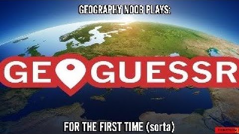 Geography Noob Plays Geoguessr For the First Time (sorta)