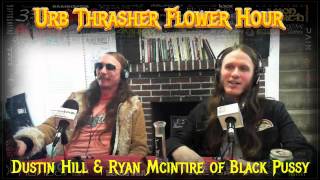Urb Thrasher Flower Hour 1 #92 Interview   Black Pussy 1 2015 02 13 Fri