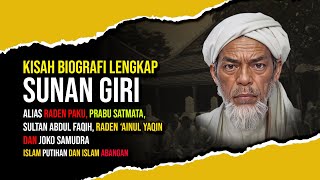 Biografi Sunan Giri Lengkap -  Raden Paku, Sultan Abdul Faqih, Raden Ainul Yaqin dan Joko Samudra