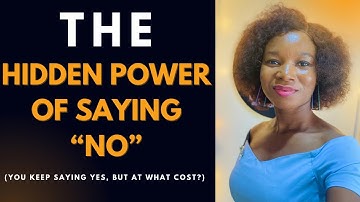 The HIDDEN POWER Of Saying NO | Why You Keep Saying Yes When You Mean To Say No #boundaries #love 