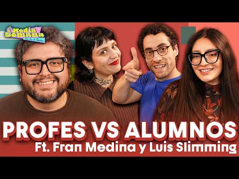 Profes vs Alumnos | Media Semana | #T04 #EP36 | Socías, Fran Medina, Luis Slimming y Pau