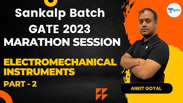 Electromechanical Instruments | Part-2 | Marathon Session | Ankit Goyal