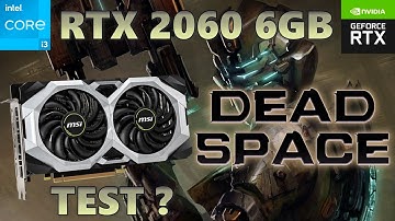 RTX 2060 6GB Dead Space Remake game in 2023