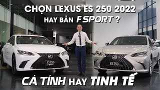 LEXUS ES250 2022 - Chọn bản chuẩn hay F SPORT | Xuân Tuấn 0945368282 - LEXUS THĂNG LONG