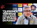 Presidente de Pumas quiere terminar de una vez por todas la sequía de título