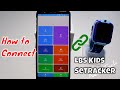 How to connect LBS Kid with SeTracker app Android phone Smart Watch