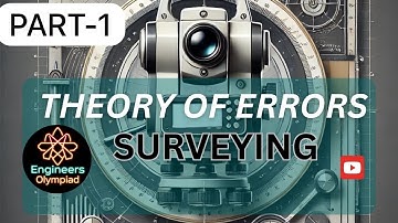 Theory of Errors in Surveying PART-1