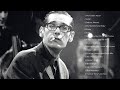 Bill evans best songs full album ever